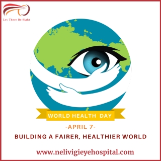 World Health Day 2021 - Best Eye Hospitals in Bellandur, Bangalore - Nelivigi Eye Hospital