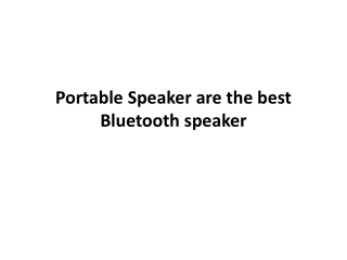 Portable Speaker are the best Bluetooth speaker