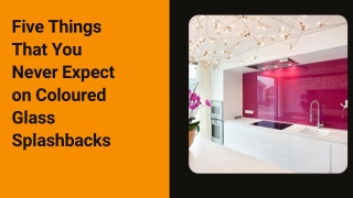 Five Things That You Never Expect on Coloured Glass Splashbacks