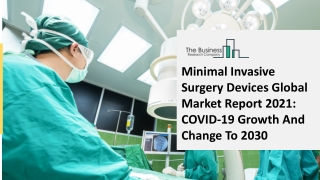 Minimal Invasive Surgery Devices Market Industry Trends And Emerging Opportunities Till 2030