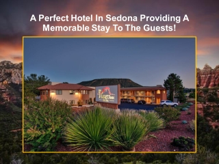 A Perfect Hotel In Sedona Providing A Memorable Stay To The Guests!
