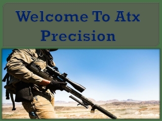 Welcome To Atx Precision