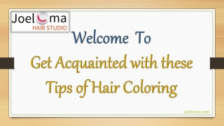 Get Acquainted with these Tips of Hair Coloring