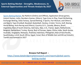 Sports Betting Market - Strengths, Weaknesses, its External Opportunities and Threats Analysis By 2027