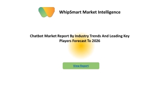 The Chatbot Market Detailed Analysis Of Current Industry Trends, Growth Forecast To 2026
