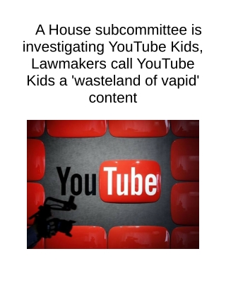 A House Subcommittee is Investigating YouTube Kids, Lawmakers Call YouTube Kids a 'Wasteland of Vapid' Content