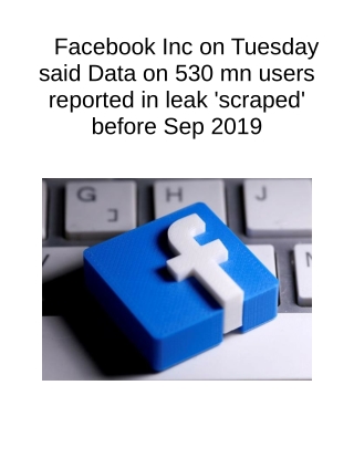 Facebook Inc on Tuesday Said Data on 530 Mn Users Reported in Leak 'Scraped' Before Sep 2019