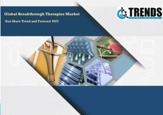 Breakthrough Therapies Market growth rate (CAGR) of 15.2%, from 2017 to 2022