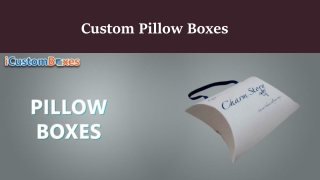 50% Sale On Custom Pillow Boxes With Premium Quality