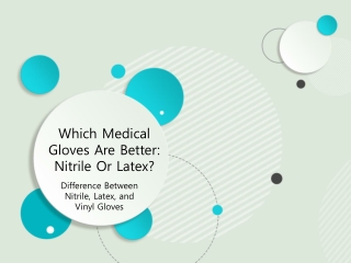 Which Medical Gloves Are Better Nitrile Or Latex?