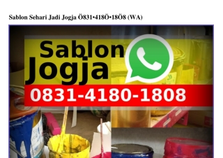 Sablon Sehari Jadi Jogja 08З1·ㄐ180·1808(WA)