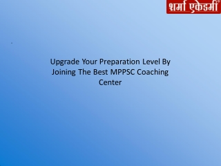 Upgrade Your Preparation Level By Joining The Best MPPSC Coaching Center