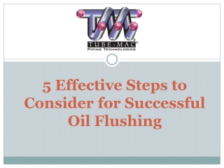 5 Effective Steps to Consider for Successful Oil Flushing