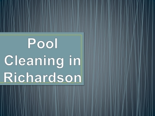 Pool Cleaning Richardson