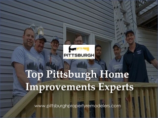 Top Pittsburgh Home Improvements Experts - www.pittsburghpropertyremodelers.com