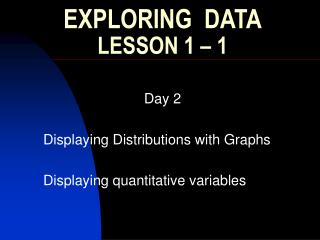 EXPLORING DATA LESSON 1 – 1