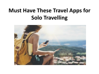 Must Have These Travel Apps for Solo Travelling