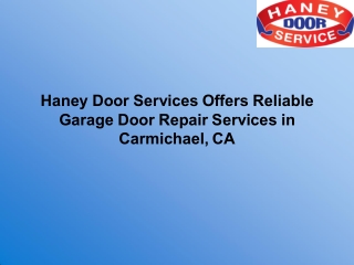 Haney Door Services Offers Reliable Garage Door Repair Services in Carmichael, CA