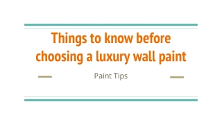 Things to know before choosing a luxury wall paint