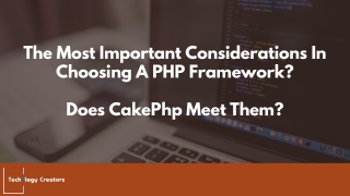 The Most Important Considerations In Choosing A PHP Framework? Does CakePhp Meet Them?