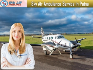 Take Sky Air Ambulance in Patna with Developed Medical Features
