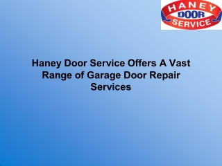 Haney Door Service Offers A Vast Range of Garage Door Repair Services