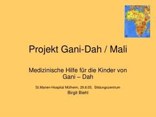 Projekt Gani-Dah / Mali