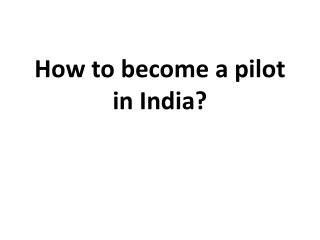 How to become a pilot in India?