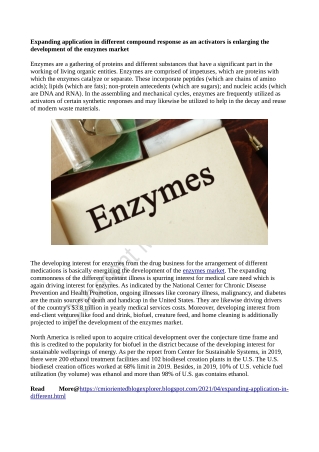 Increasing application in various chemical reaction as an activators is augmenting the growth of the enzymes market