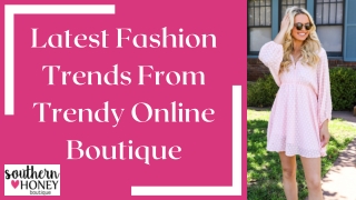 Latest Fashion Trends From Trendy Online Boutique