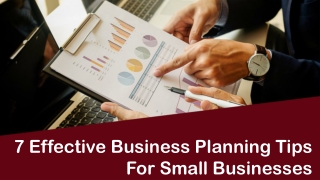 7 Effective Business Planning Tips For Small Businesses