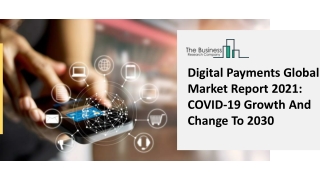 Digital Payments Market Industry Trends And Emerging Opportunities Till 2030