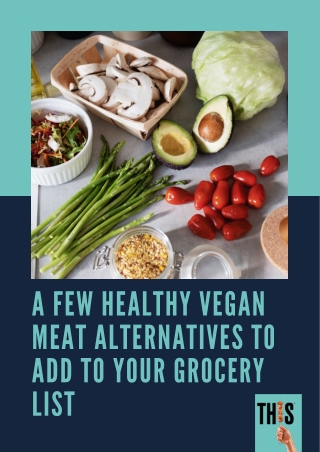 A Few Healthy Vegan Meat Alternatives To Add To Your Grocery List