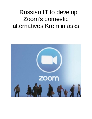 Russian IT to Develop Zoom's Domestic Alternatives Kremlin Asks