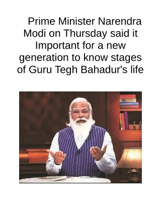 Prime Minister Narendra Modi on Thursday Said It Important for a New Generation to Know Stages of Guru Tegh Bahadur's Li