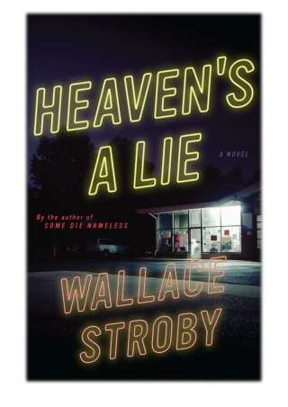 [PDF] Free Download Heaven's a Lie By Wallace Stroby