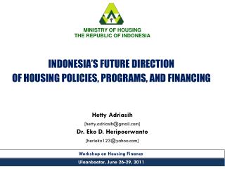 INDONESIA’S FUTURE DIRECTION O F HOUSING POLICIES, PROGRAMS, AND FINANCING