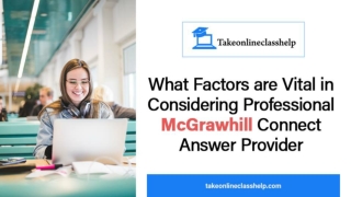 What factors are vital in considering professional McGrawhill connect Answer provider