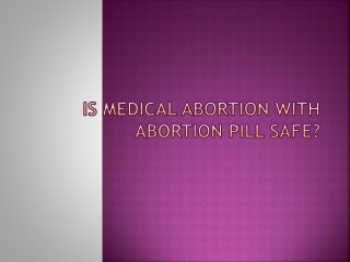 Is Medical Abortion With Abortion Pill Safe?