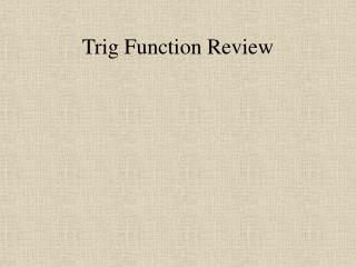 Trig Function Review