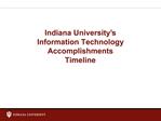 Indiana University s Information Technology Accomplishments Timeline