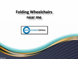 Folding Wheelchairs near me, Folding Wheelchair Dealers near me – Wheelchair Central