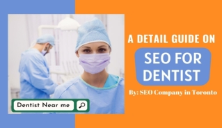 A Detail Guide on SEO for Dentist by SEO Company in Toronto