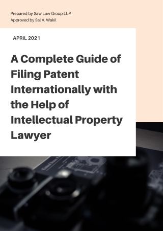 A Complete Guide of Filing Patent Internationally with the Help of Intellectual Property Lawyer