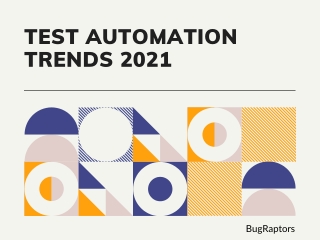 Evolving Trends For Test Automation In 2021