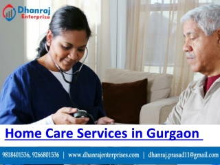 Dhanraj Enterprises Offer Best Home Care Services in Gurgaon