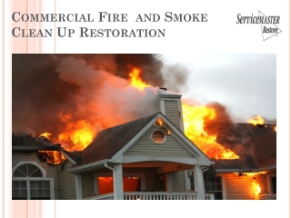 Fire Damage Restoration including Smoke and Soot Clean Up