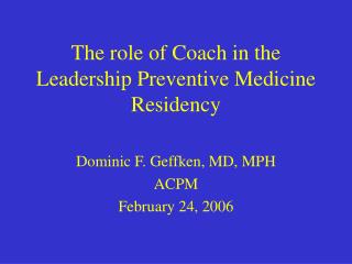The role of Coach in the Leadership Preventive Medicine Residency