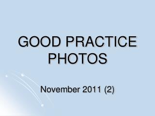 GOOD PRACTICE PHOTOS November 2011 (2)