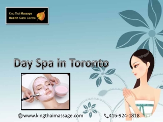 Treat yourself with our Exclusive Day Spa in Toronto - King Thai Massage Centre